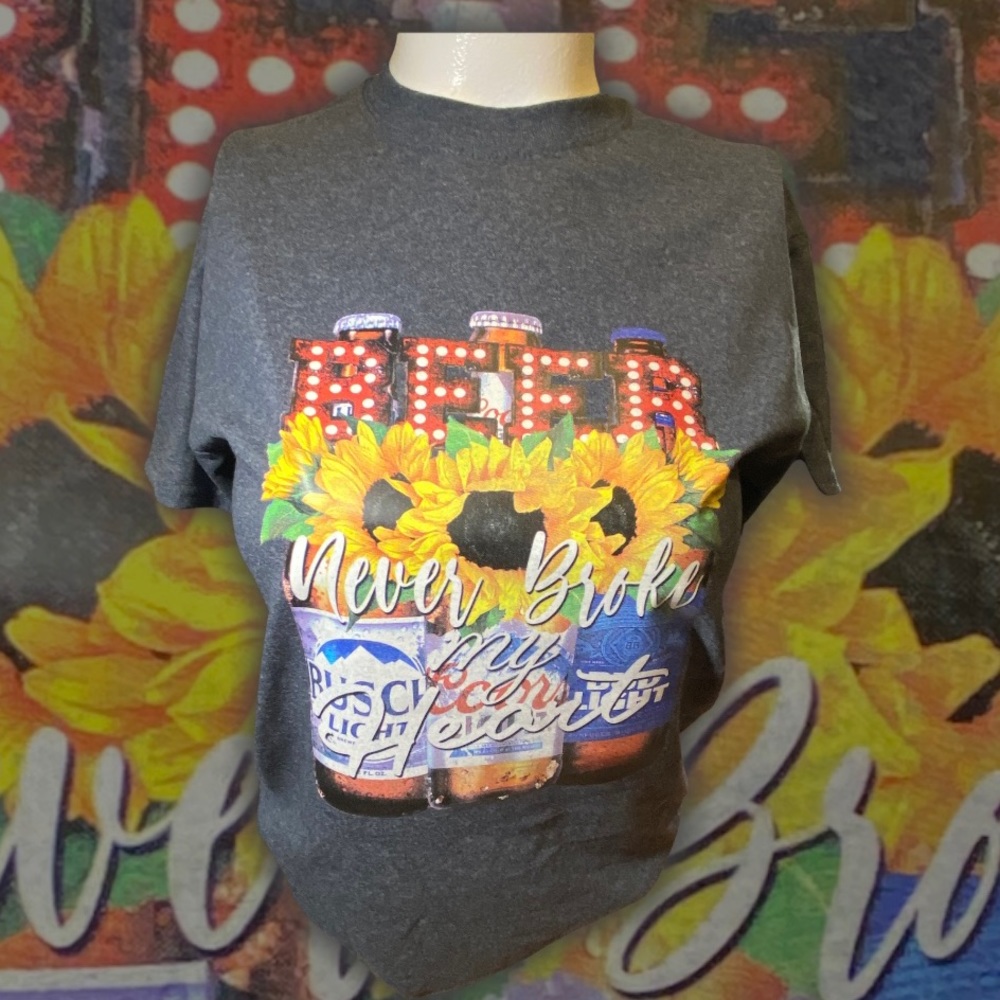 Beer Never Broke My Heart Tshirt